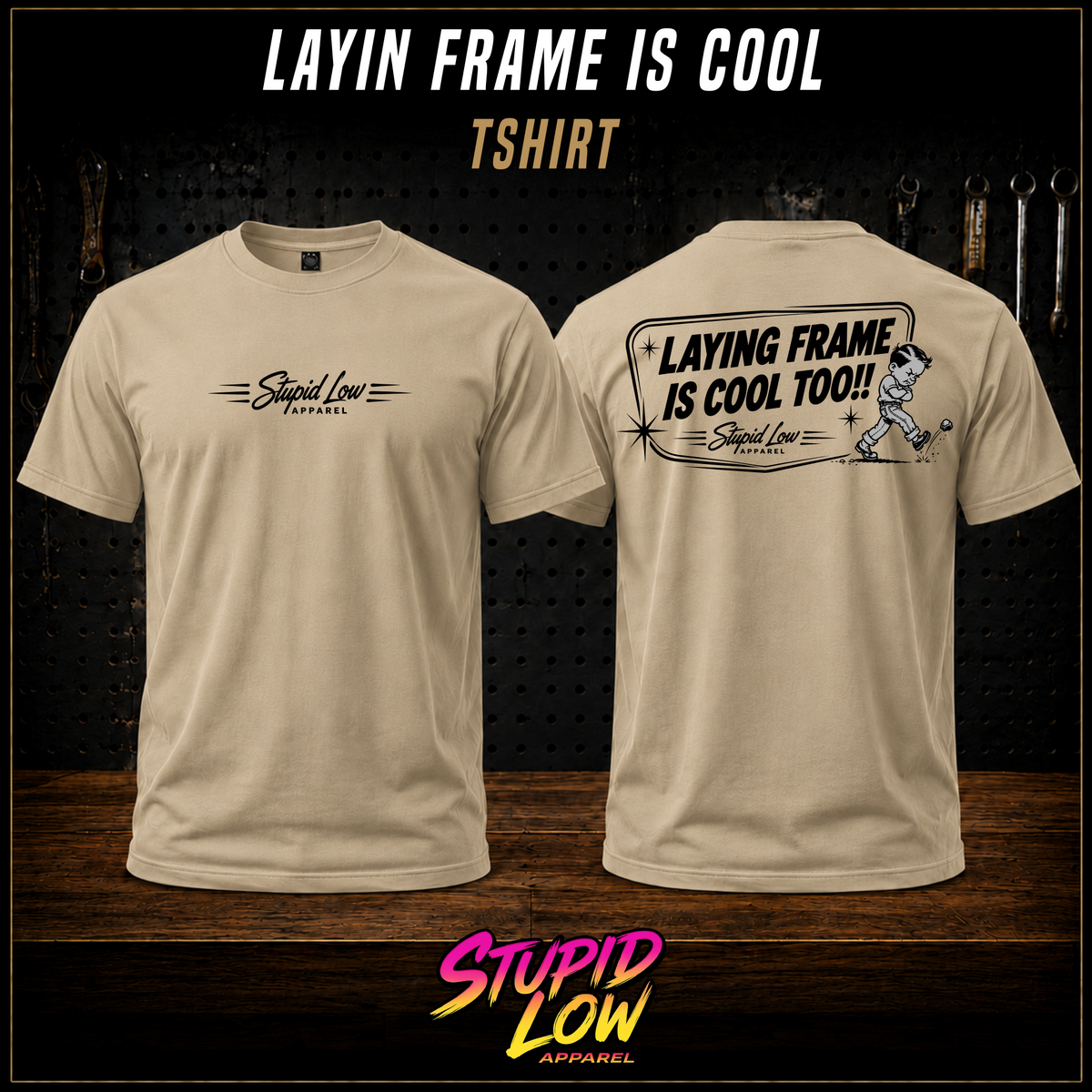 Stupid Low "Layin Frame Is Cool" Tee