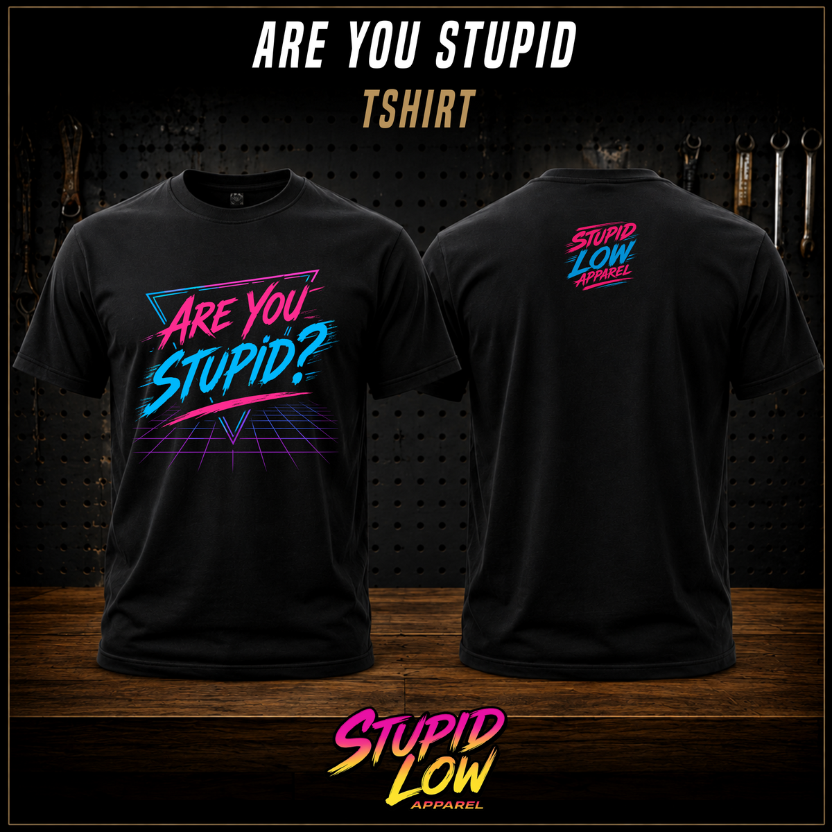 Stupid Low "Are You Stupid? Tee