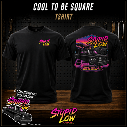 Stupid Low "Cool To Be Square" Squarebody Tee