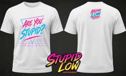 Stupid Low "Are You Stupid? Tee